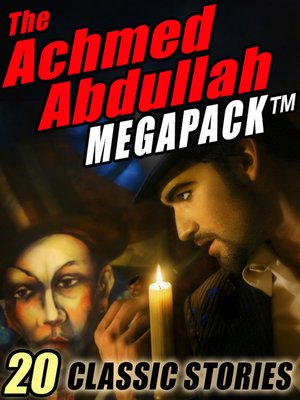 cover image of The Achmed Abdullah Megapack